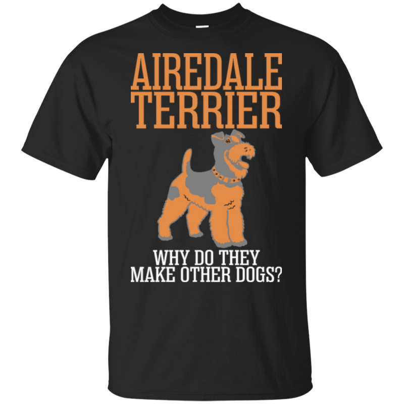 Airedale Terrier Why Do They Make Other Dogs